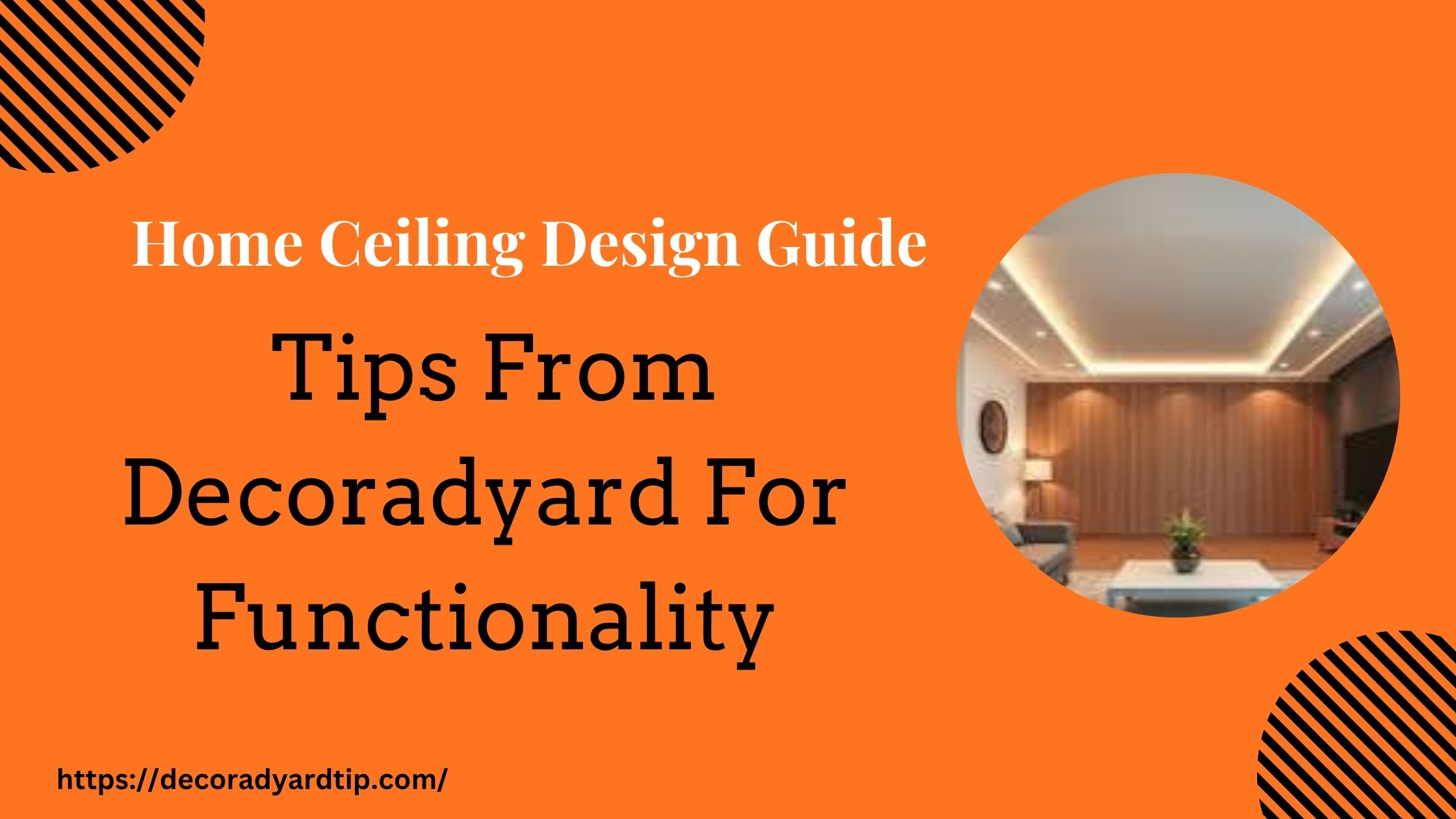 Home Ceiling Design Guide: Tips From Decoradyard For Functionality