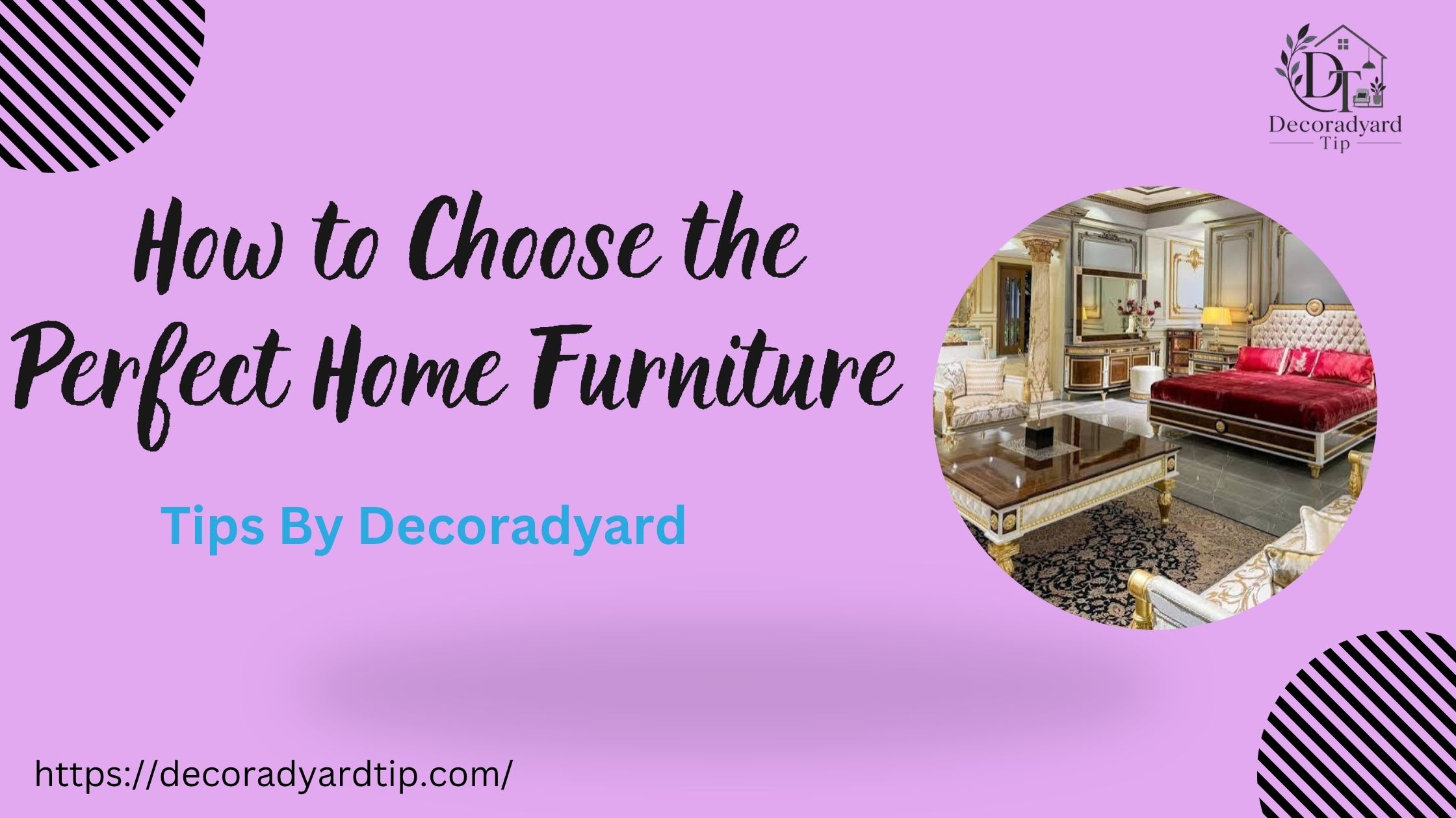 How to Choose the Perfect Home Furniture: Tips By Decoradyard