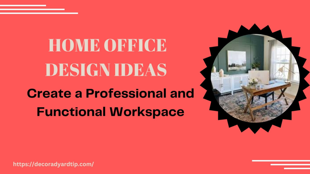 Home Office Design ideas Create a Professional and Functional Workspace