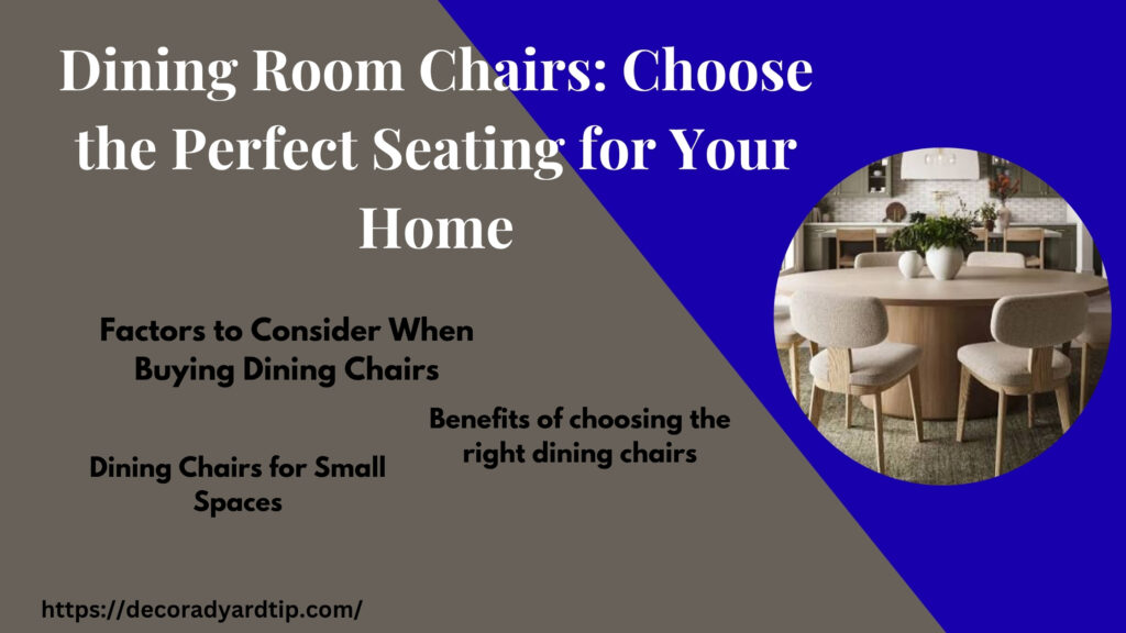 Dining Room Chairs: Choose the Perfect Seating for Your Home